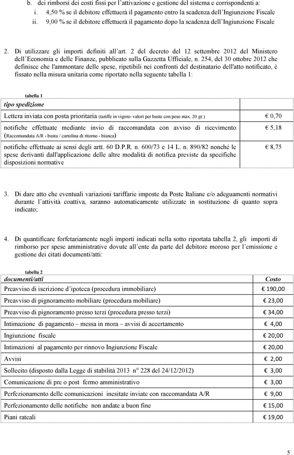 2 del decreto del 12 settembre 2012 del Ministero dell Economia e delle Finanze, pubblicato sulla Gazzetta Ufficiale, n.