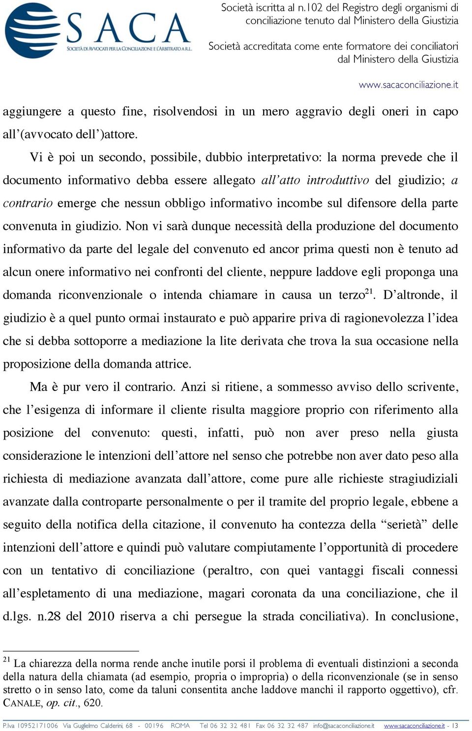 informativo incombe sul difensore della parte convenuta in giudizio.