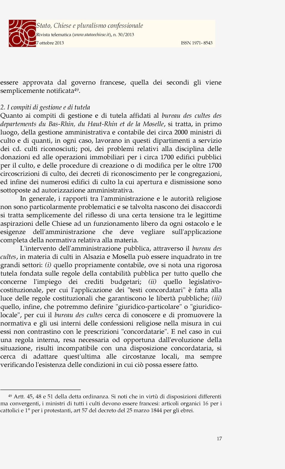 gestione amministrativa e contabile dei circa 2000 ministri di culto e di quanti, in ogni caso, lavorano in questi dipartimenti a servizio dei cd.