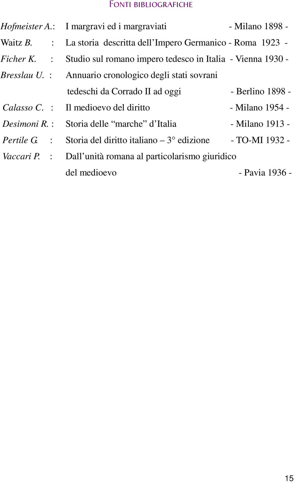 : Annuario cronologico degli stati sovrani tedeschi da Corrado II ad oggi - Berlino 1898 - Calasso C.