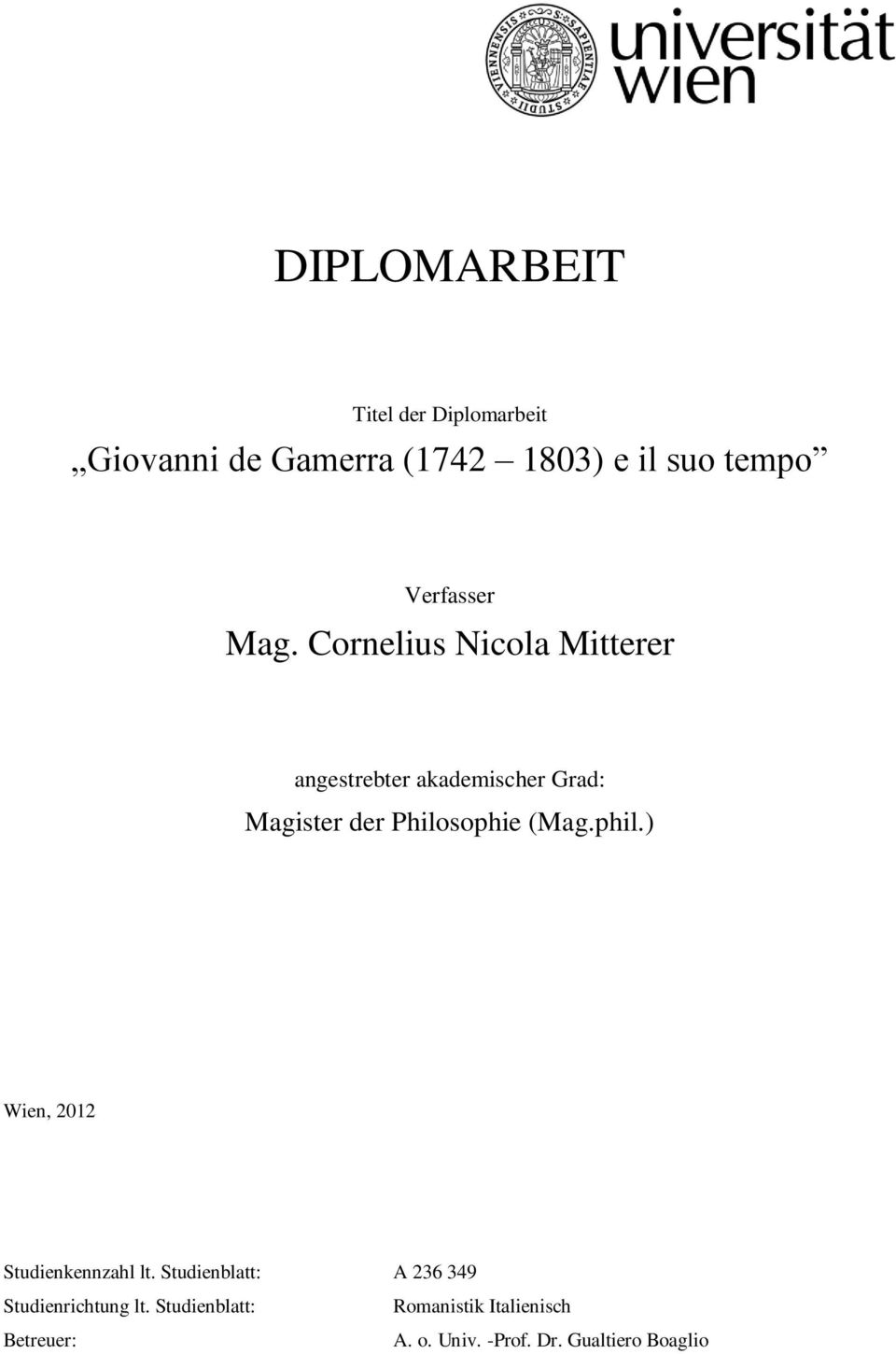 Cornelius Nicola Mitterer angestrebter akademischer Grad: Magister der Philosophie (Mag.