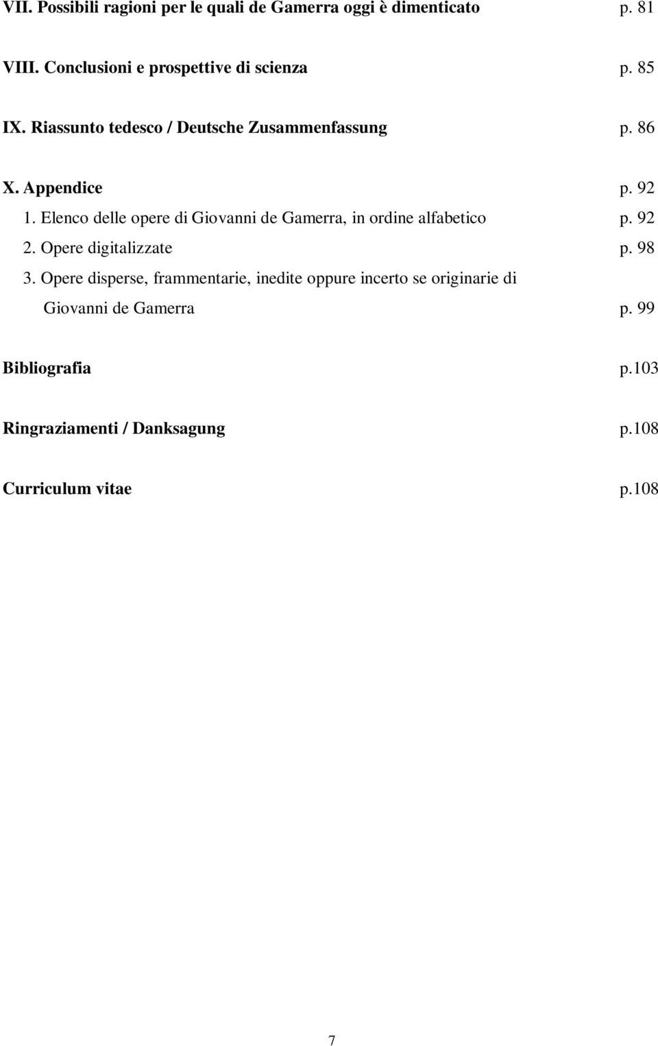 Elenco delle opere di Giovanni de Gamerra, in ordine alfabetico p. 92 2. Opere digitalizzate p. 98 3.