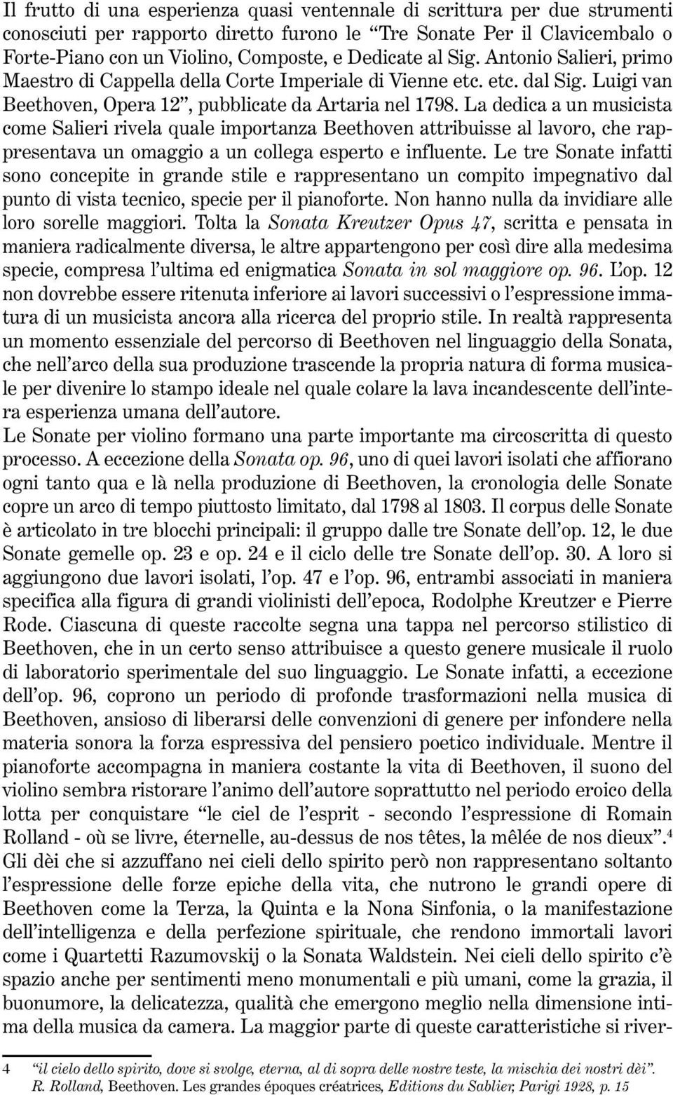 La dedica a un musicista come Salieri rivela quale importanza Beethoven attribuisse al lavoro, che rappresentava un omaggio a un collega esperto e influente.