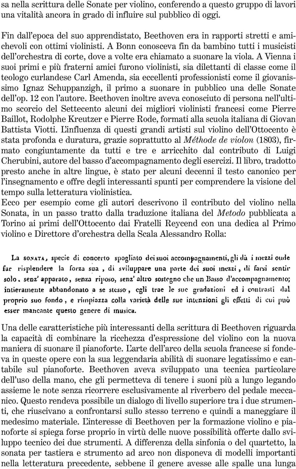 A Bonn conosceva fin da bambino tutti i musicisti dell orchestra di corte, dove a volte era chiamato a suonare la viola.