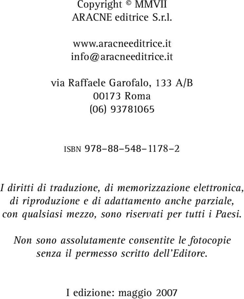 di memorizzazione elettronica, di riproduzione e di adattamento anche parziale, con qualsiasi mezzo, sono