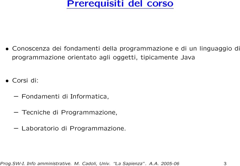 Fondamenti di Informatica, Tecniche di Programmazione, Laboratorio di