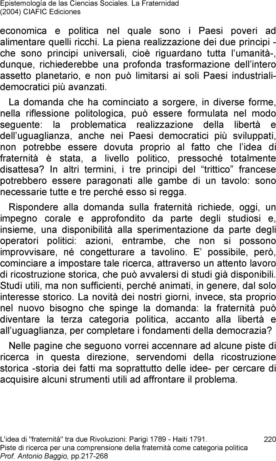 limitarsi ai soli Paesi industrialidemocratici più avanzati.