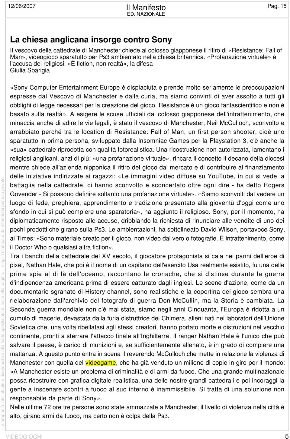 ambientato nella chiesa britannica. «Profanazione virtuale» è l'accusa dei religiosi.