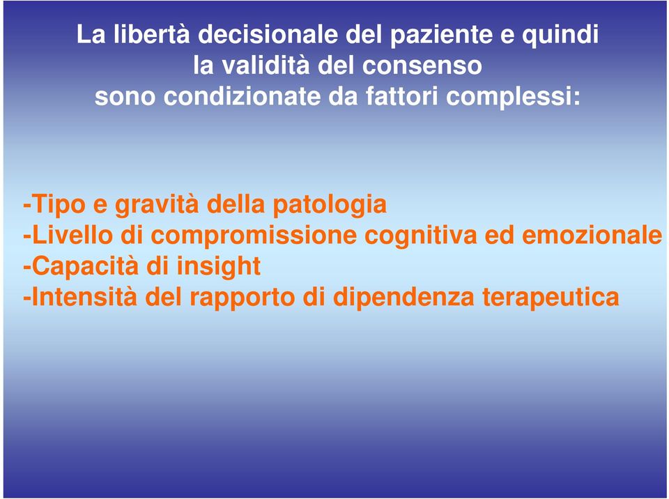 della patologia -Livello di compromissione cognitiva ed