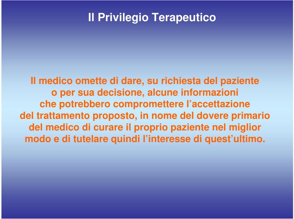 accettazione del trattamento proposto, in nome del dovere primario del medico di