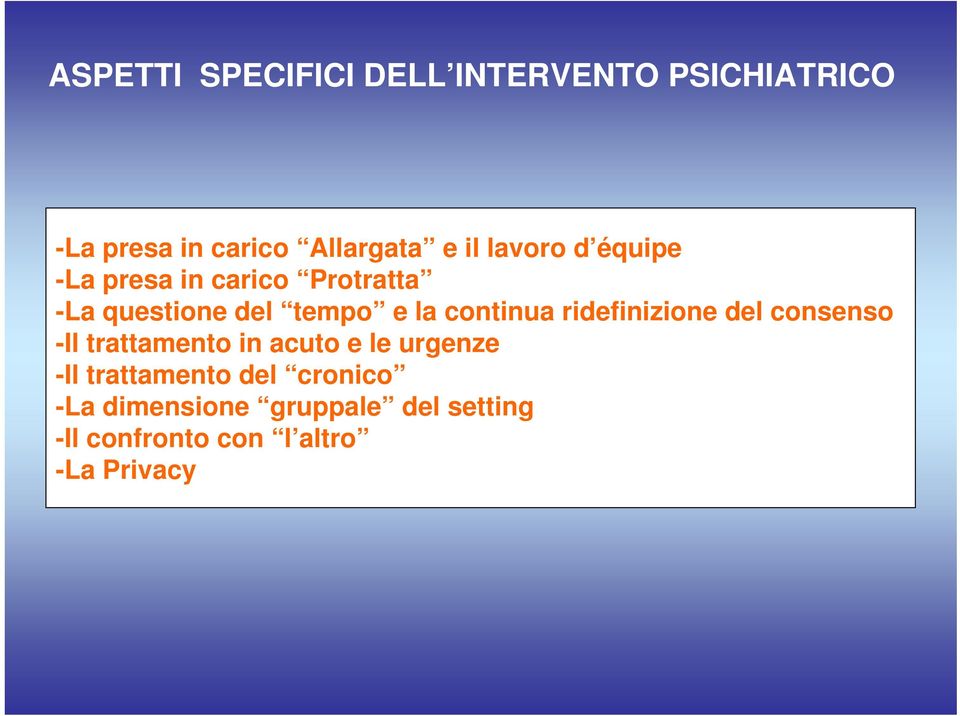 continua ridefinizione del consenso -Il trattamento in acuto e le urgenze -Il