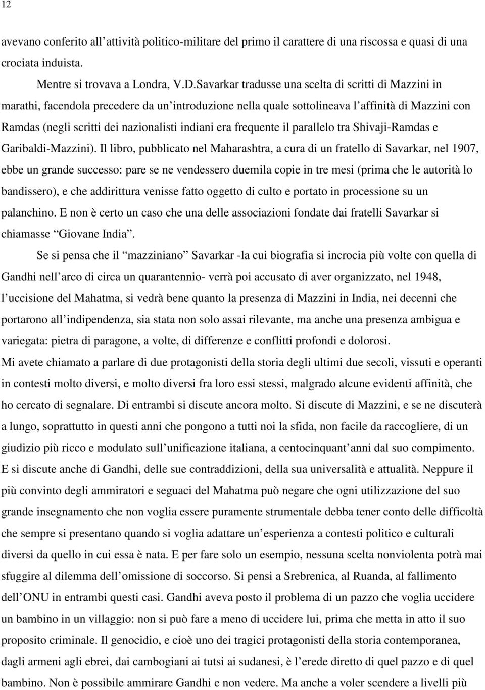 era frequente il parallelo tra Shivaji-Ramdas e Garibaldi-Mazzini).