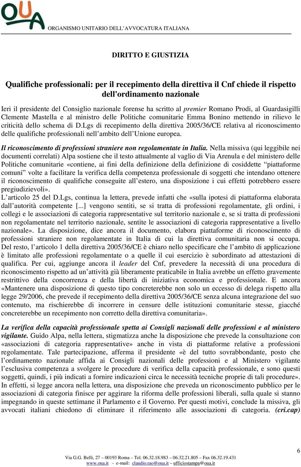 Lgs di recepimento della direttiva 2005/36/CE relativa al riconoscimento delle qualifiche professionali nell ambito dell Unione europea.