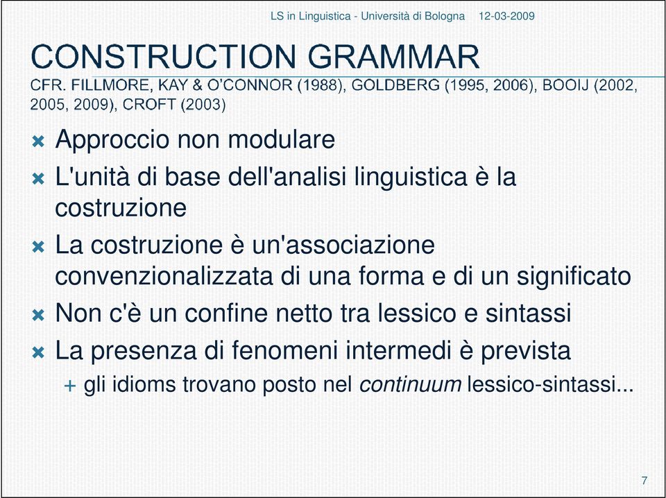 di un significato Non c'è un confine netto tra lessico e sintassi La presenza