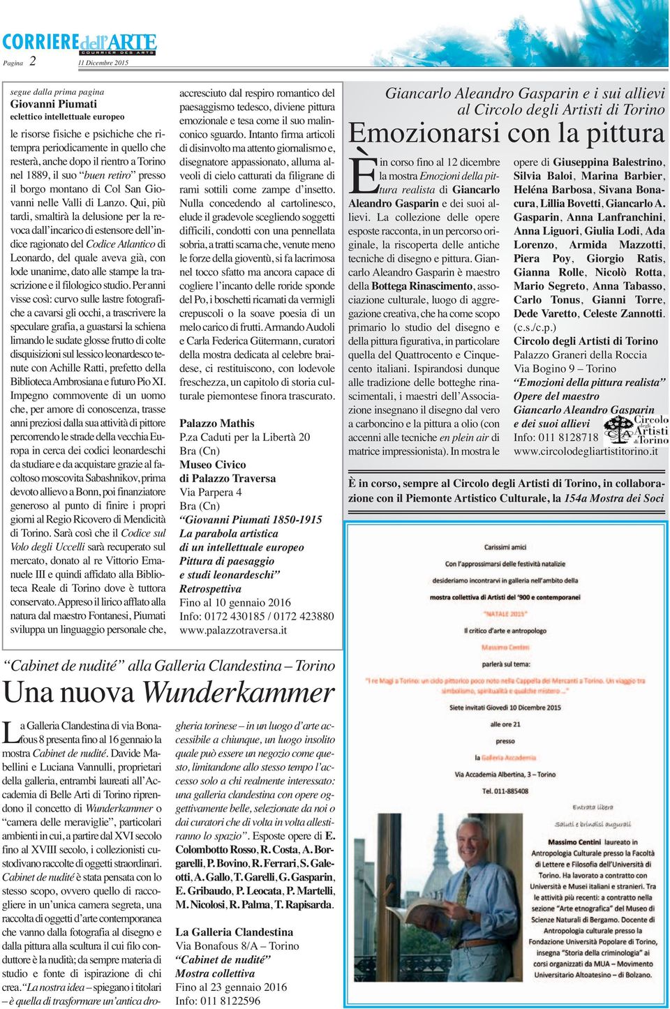 Qui, più tardi, smaltirà la delusione per la revoca dall incarico di estensore dell indice ragionato del Codice Atlantico di Leonardo, del quale aveva già, con lode unanime, dato alle stampe la