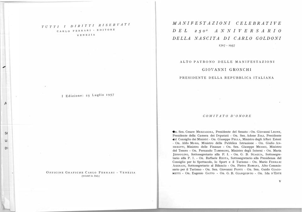 Cesare MERZAG ORA, Presidente del Senato- On. Giovanni LE ONE, Presidente della Camera dei Deputati - On. Sen. Adone Zou, Presidente del Consiglio dei Ministri - On.