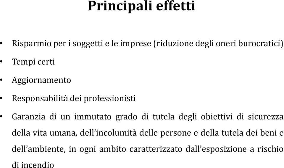 tutela degli obiettivi di sicurezza della vita umana, dell incolumità delle persone e della