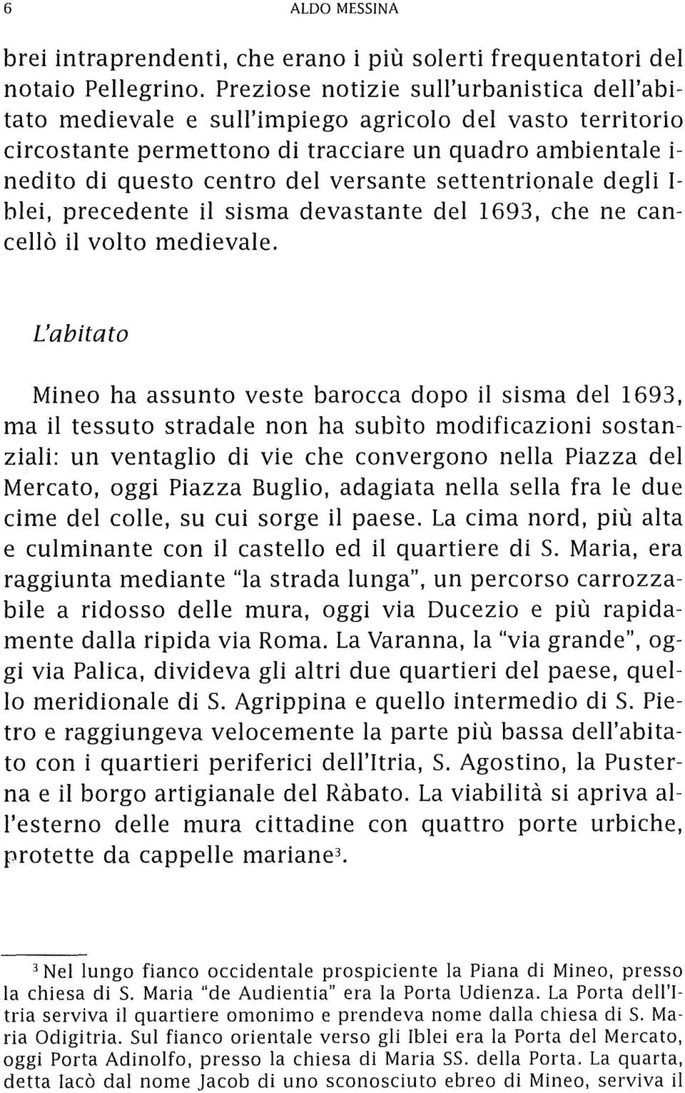 settentrionale degli 1- blei, precedente il sisma devastante del 1693, che ne cancellò il volto medievale.