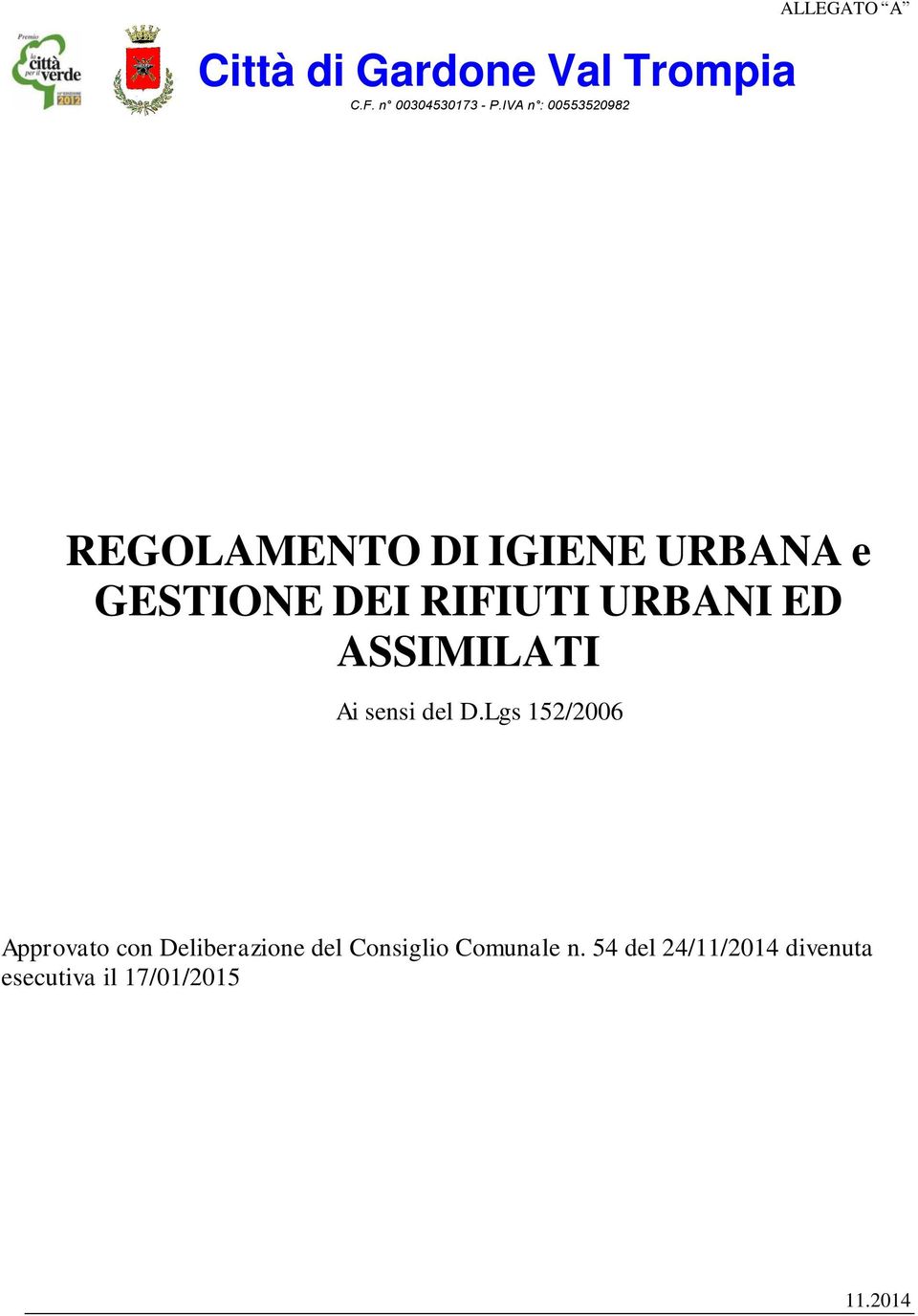 DEI RIFIUTI URBANI ED ASSIMILATI Ai sensi del D.