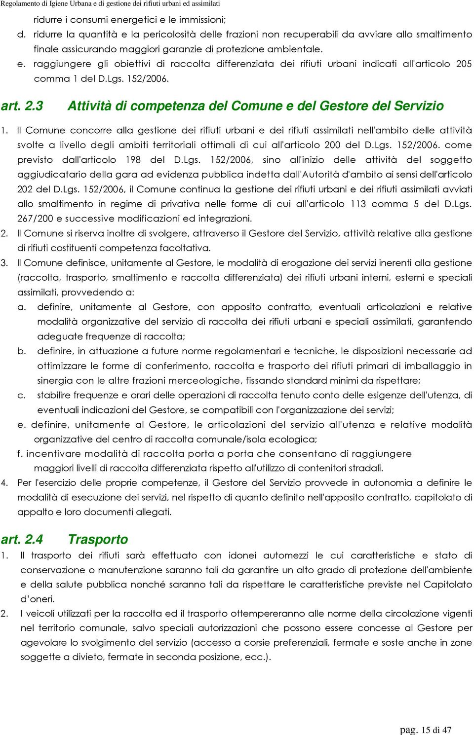 Lgs. 152/2006. art. 2.3 Attività di competenza del Comune e del Gestore del Servizio 1.