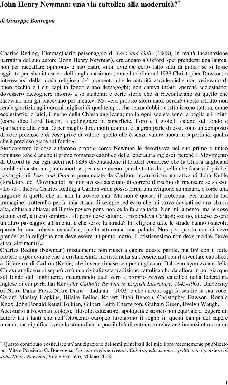 laurea, non per raccattare opinioni» e suo padre «non avrebbe certo fatto salti di gioia» se si fosse aggirato per «la città sacra dell anglicanesimo» (come la definì nel 1933 Christopher Dawson) a