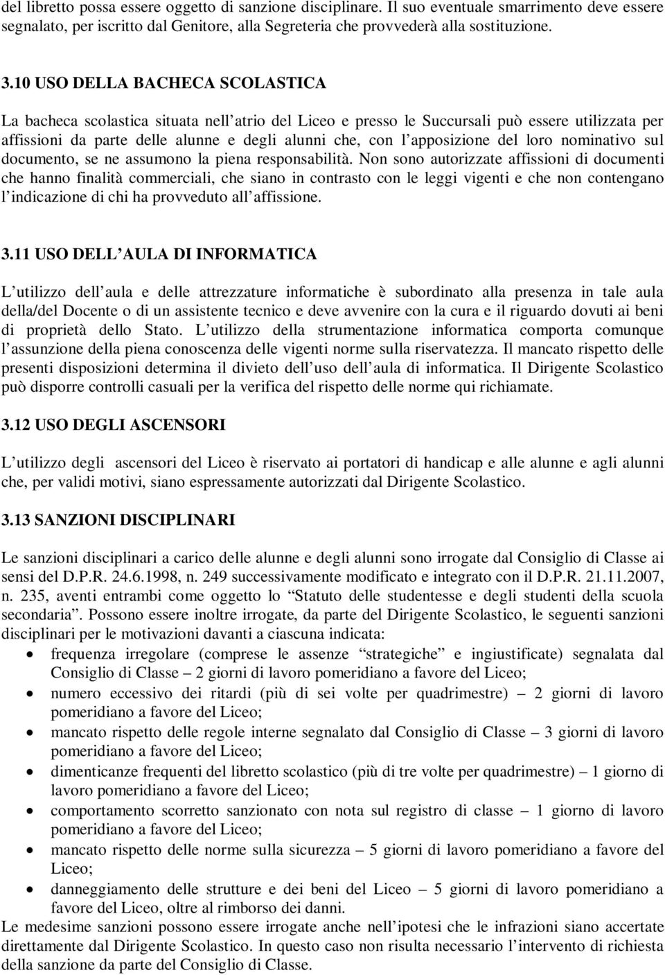 apposizione del loro nominativo sul documento, se ne assumono la piena responsabilità.