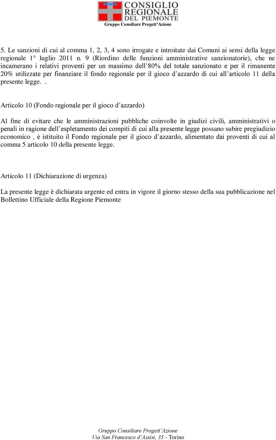 regionale per il gioco d azzardo di cui all articolo 11 della presente legge.