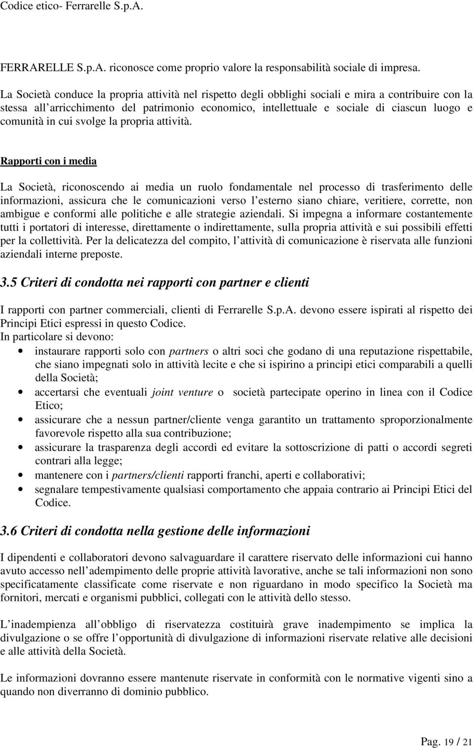 comunità in cui svolge la propria attività.