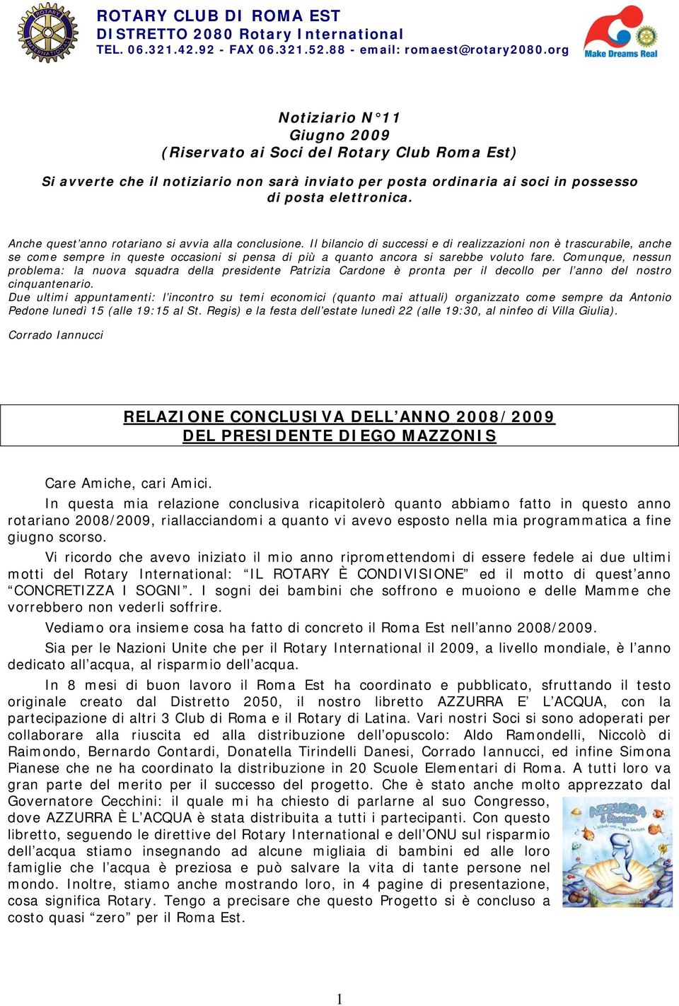 Anche quest anno rotariano si avvia alla conclusione.