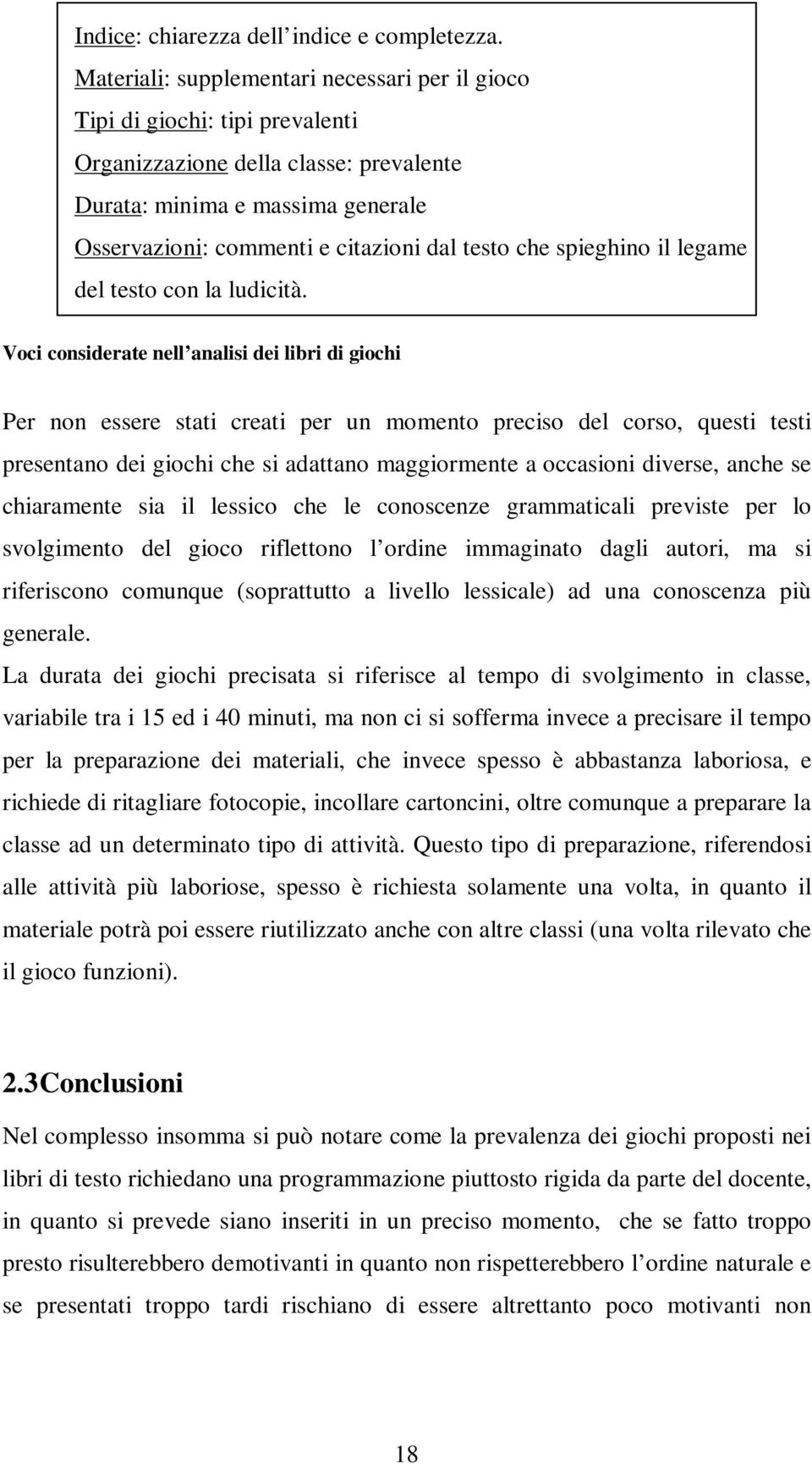 che spieghino il legame del testo con la ludicità.