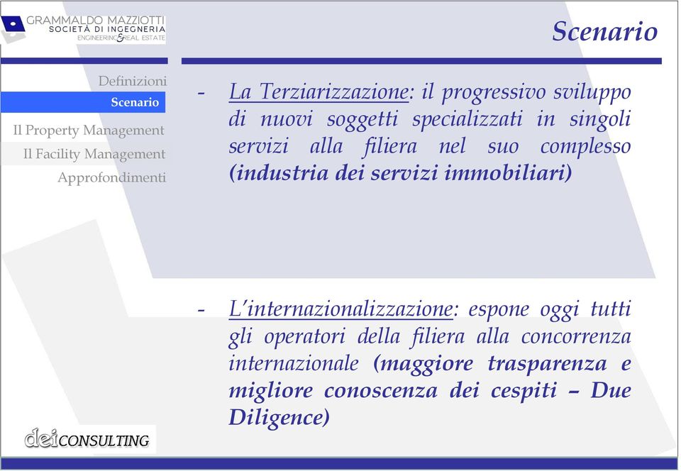 L internazionalizzazione: espone oggi tutti gli operatori della filiera alla