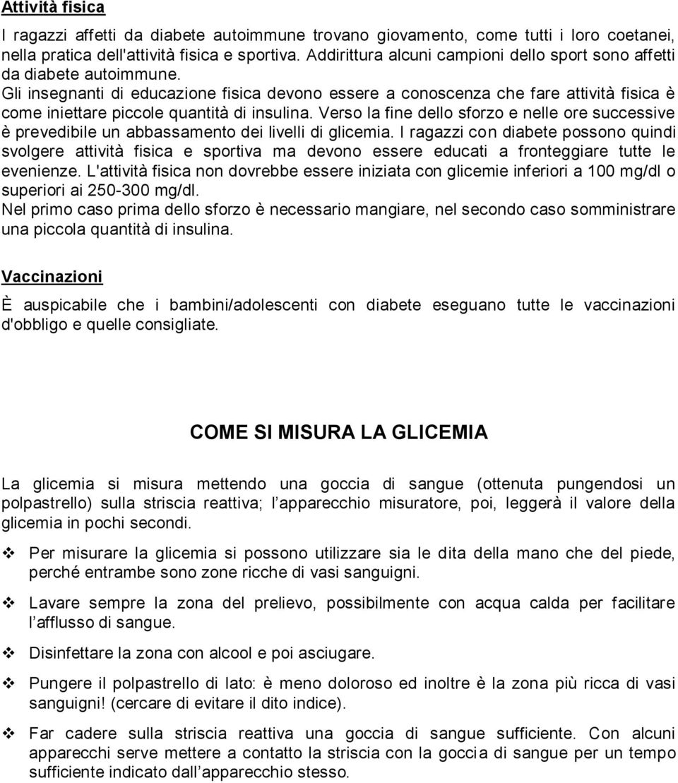 Gli insegnanti di educazione fisica devono essere a conoscenza che fare attività fisica è come iniettare piccole quantità di insulina.