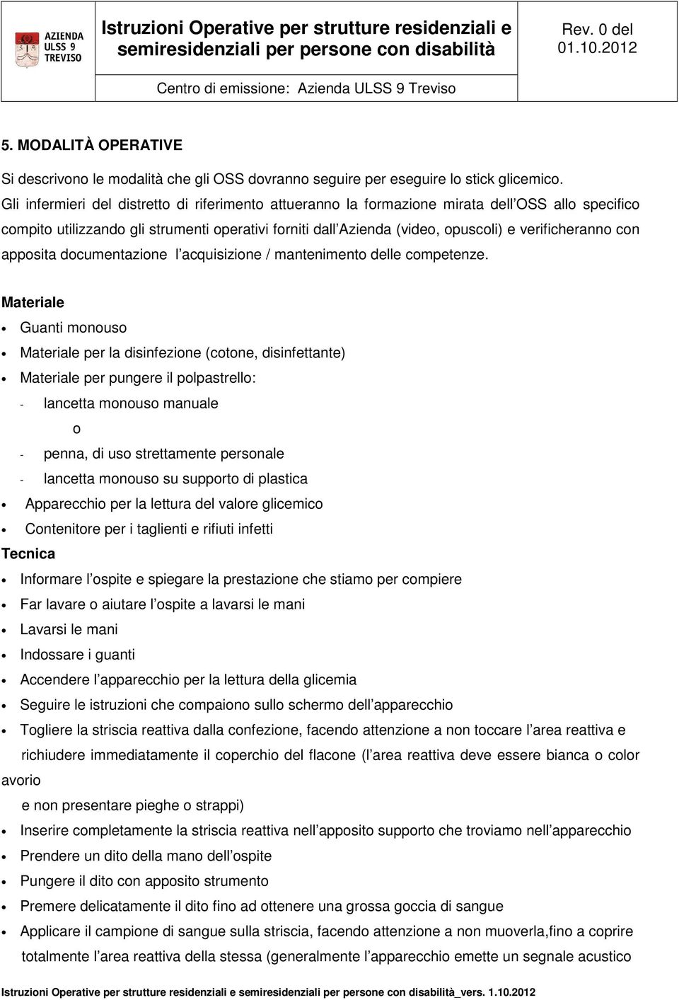 con apposita documentazione l acquisizione / mantenimento delle competenze.