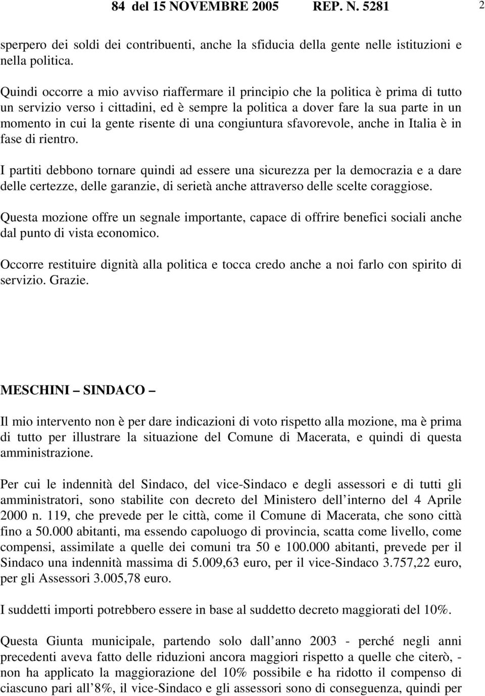 risente di una congiuntura sfavorevole, anche in Italia è in fase di rientro.