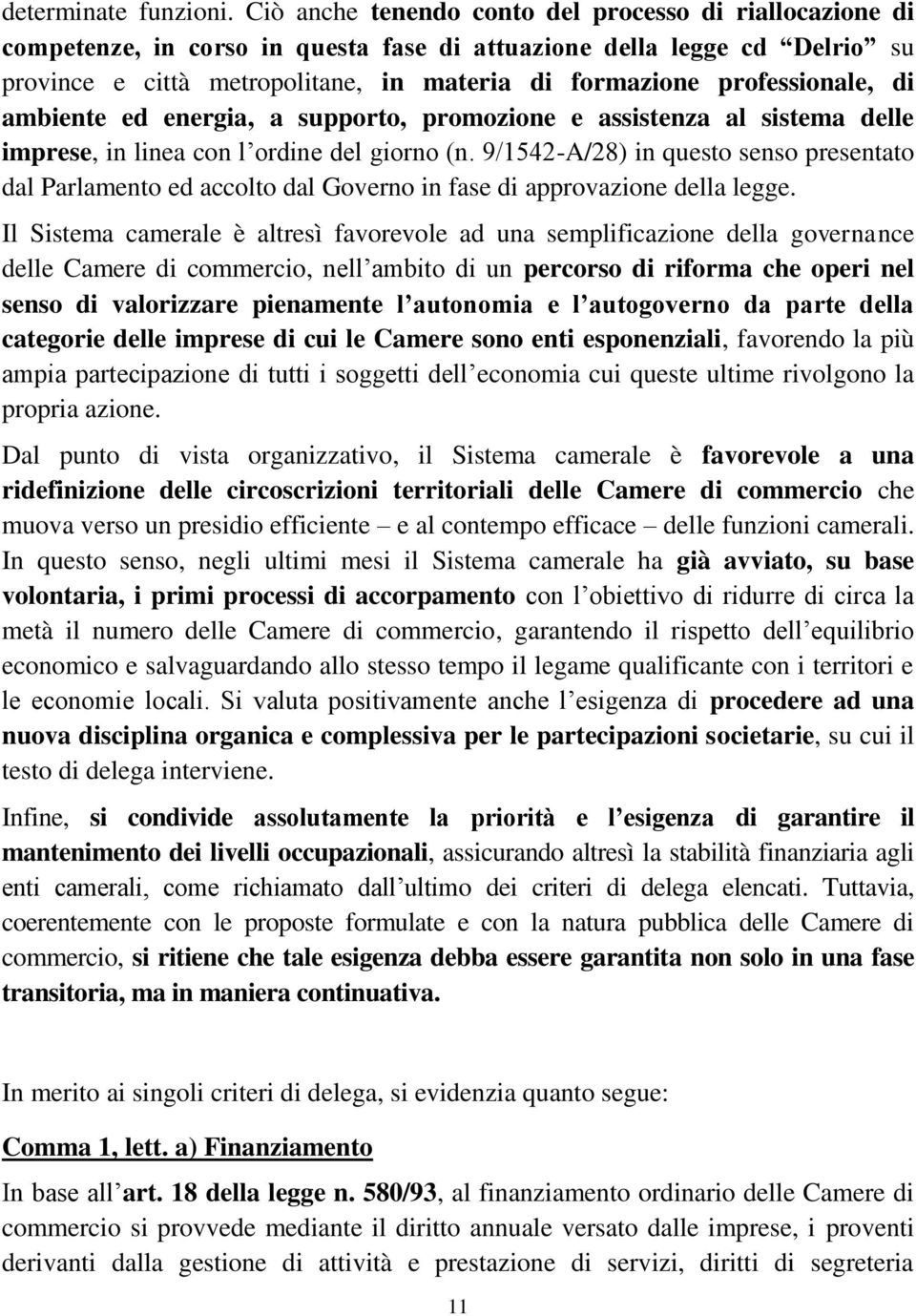 professionale, di ambiente ed energia, a supporto, promozione e assistenza al sistema delle imprese, in linea con l ordine del giorno (n.