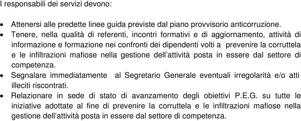 infiltrazioni mafiose nella gestione dell attività posta in essere dal settore di competenza.