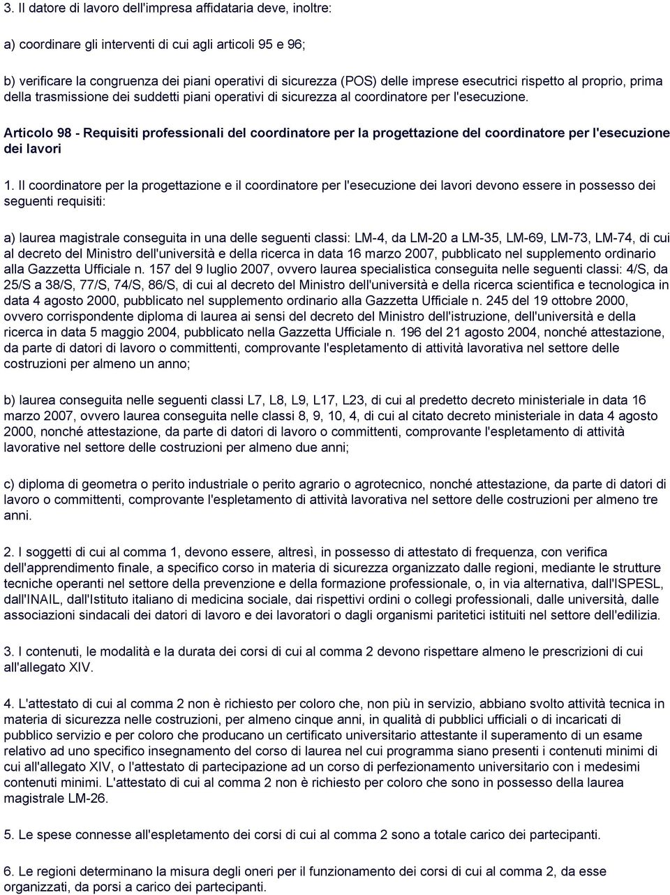 Articolo 98 - Requisiti professionali del coordinatore per la progettazione del coordinatore per l'esecuzione dei lavori 1.