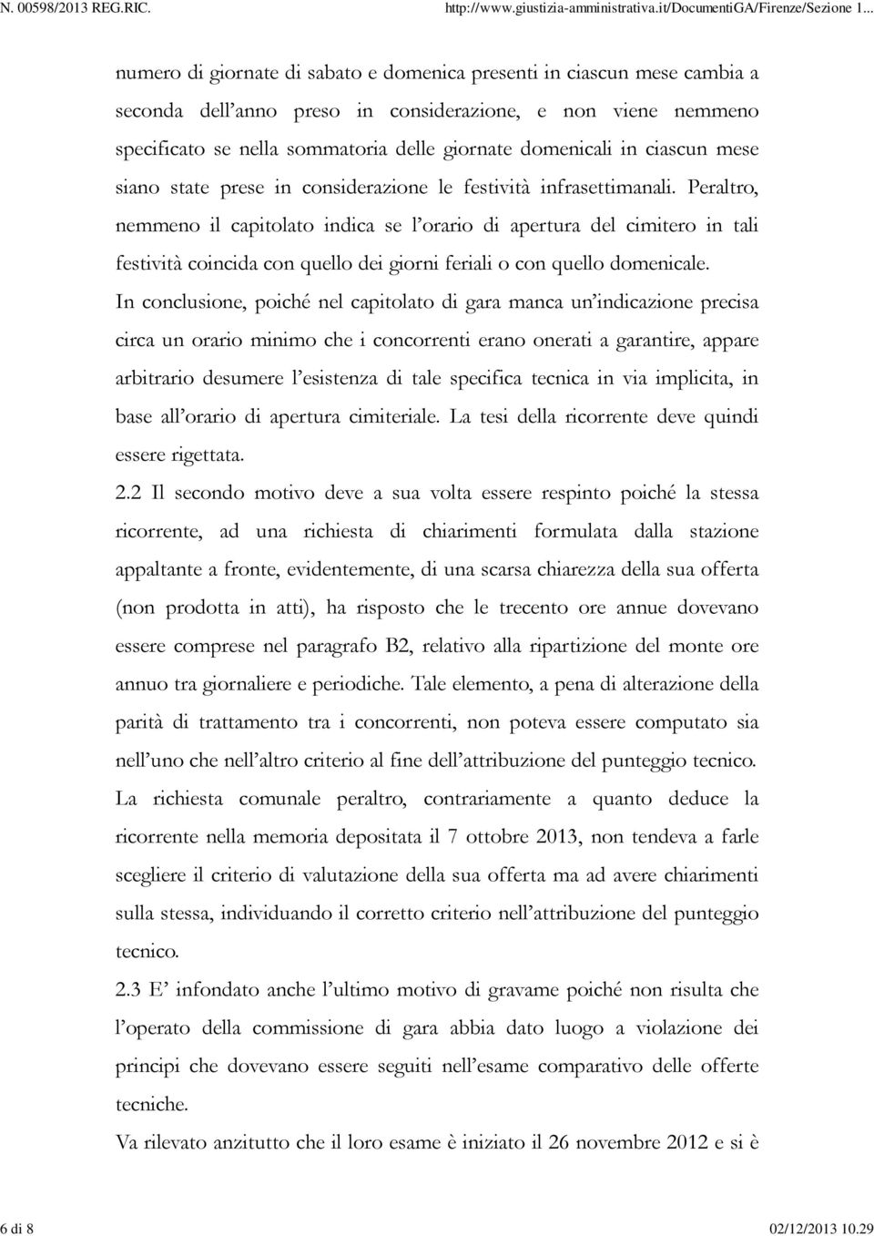 in ciascun mese siano state prese in considerazione le festività infrasettimanali.