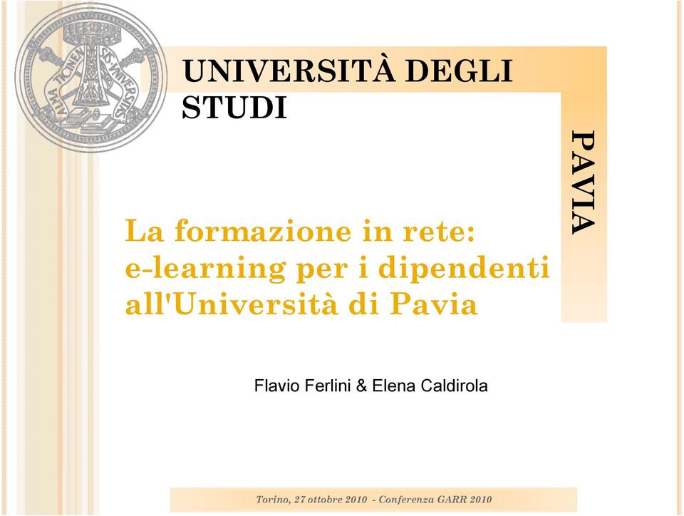 Pavia PAVIA Flavio Ferlini & Elena Caldirola