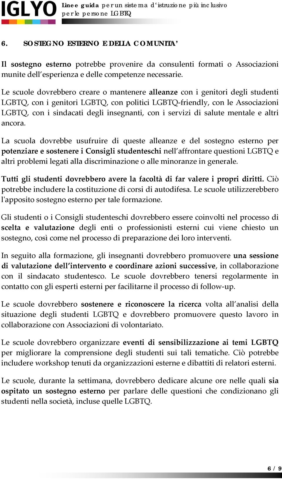 con i servizi di salute mentale e altri ancora.