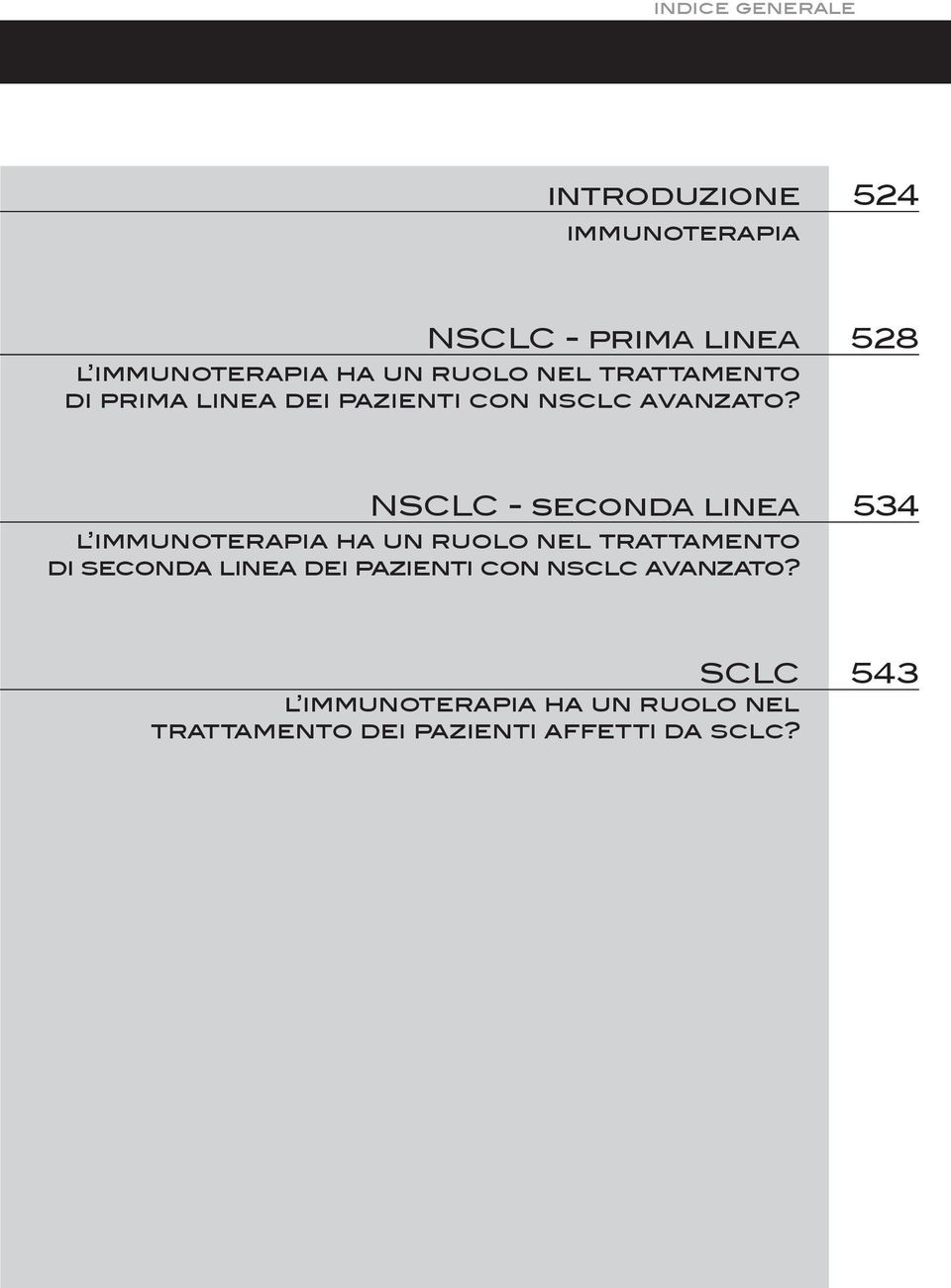 NSCLC - seconda linea 534 l immunoterapia ha un ruolo nel trattamento di seconda linea dei