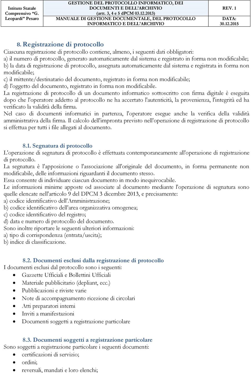 in forma non modificabile; d) l'oggetto del documento, registrato in forma non modificabile.