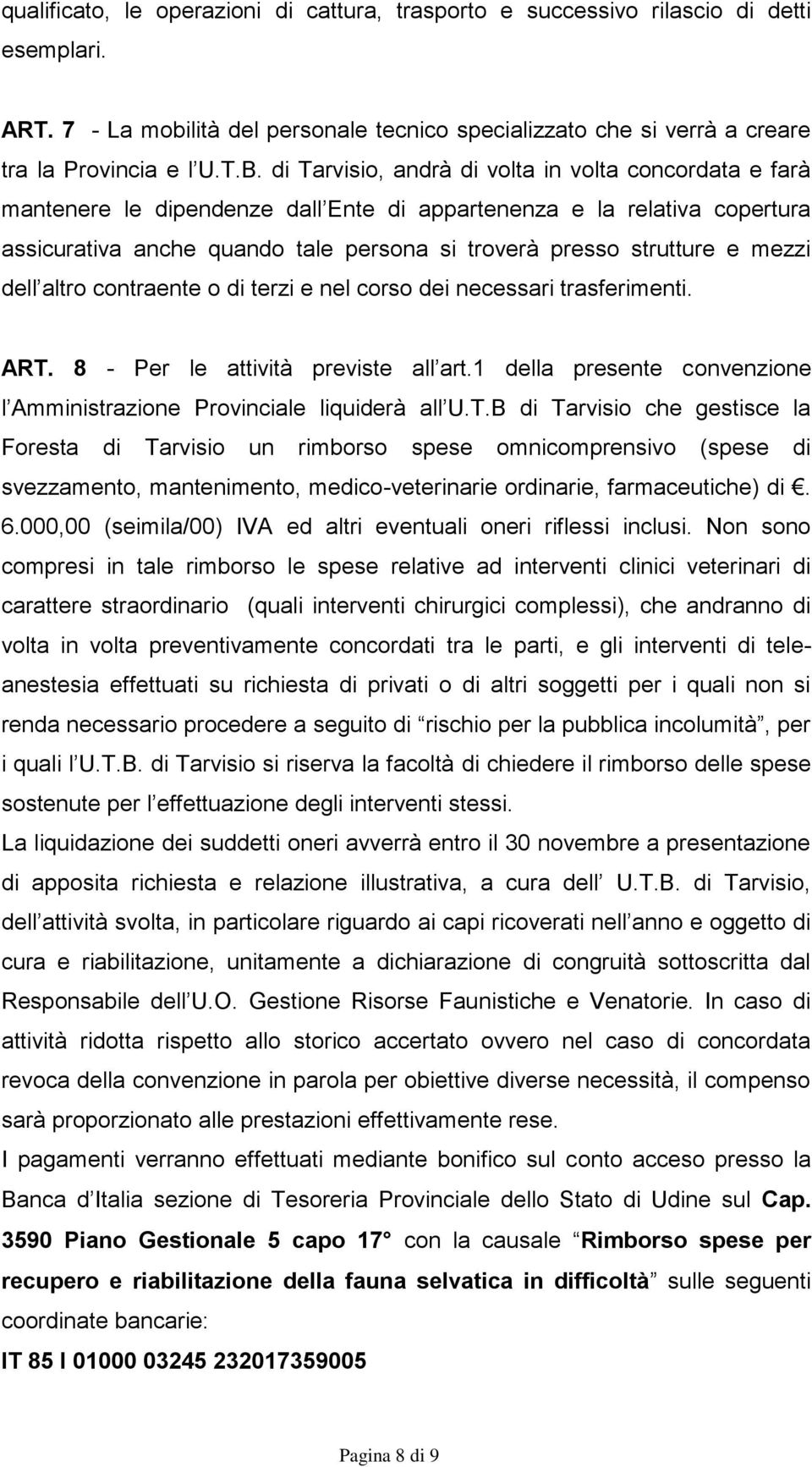 mezzi dell altro contraente o di terzi e nel corso dei necessari trasferimenti. ART.