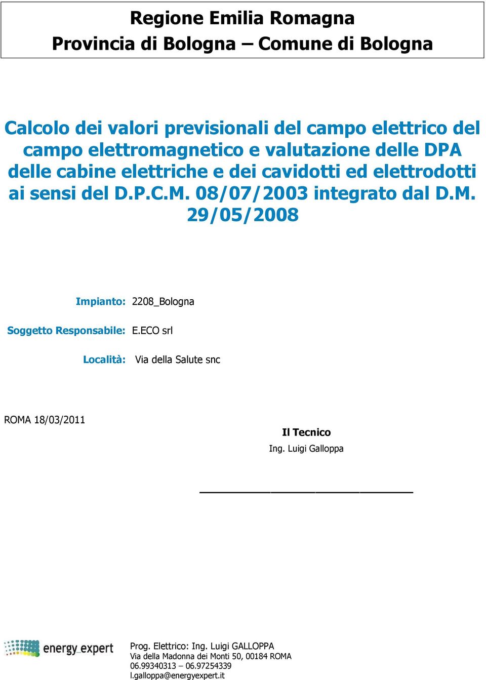 08/07/2003 integrato dal D.M. 29/05/2008 Impianto: 2208_Bologna Soggetto Responsabile: E.