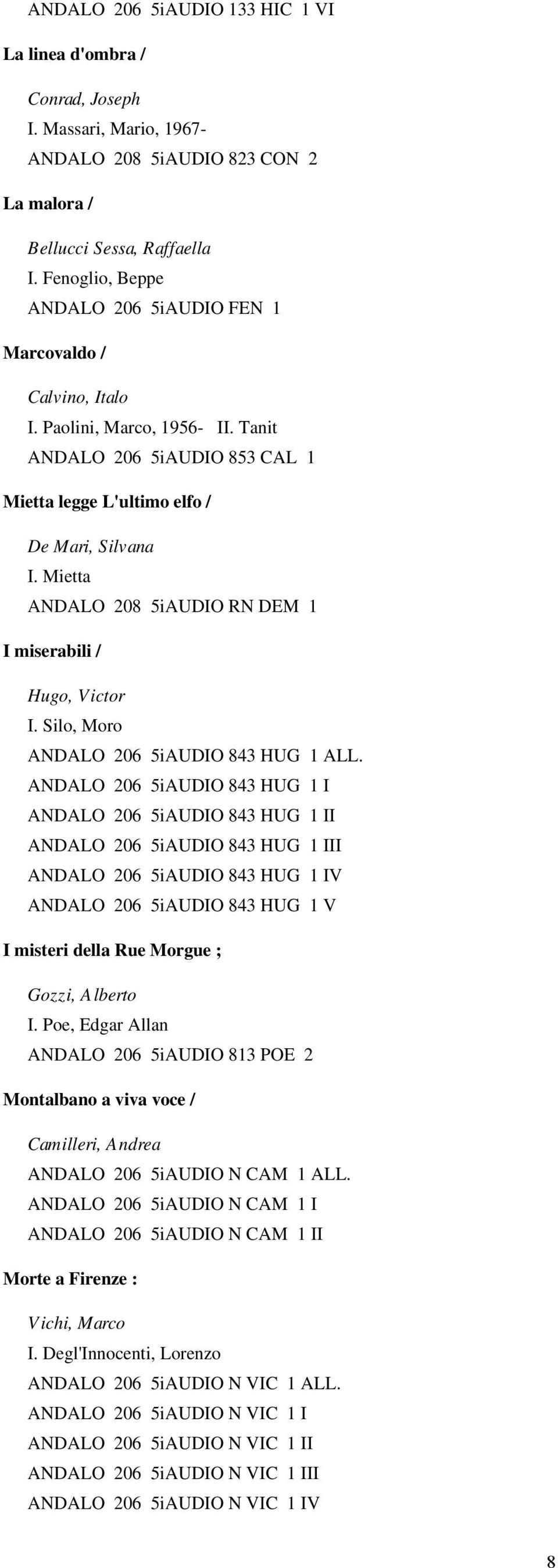 Mietta ANDALO 208 5iAUDIO RN DEM 1 I miserabili / Hugo, Victor I. Silo, Moro ANDALO 206 5iAUDIO 843 HUG 1 ALL.