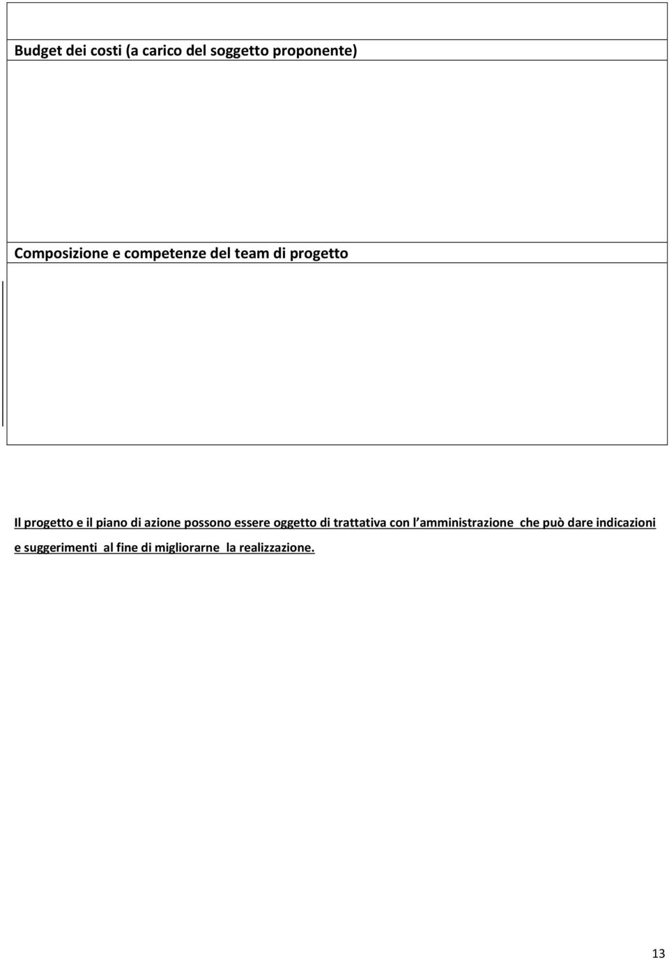 possono essere oggetto di trattativa con l amministrazione che può