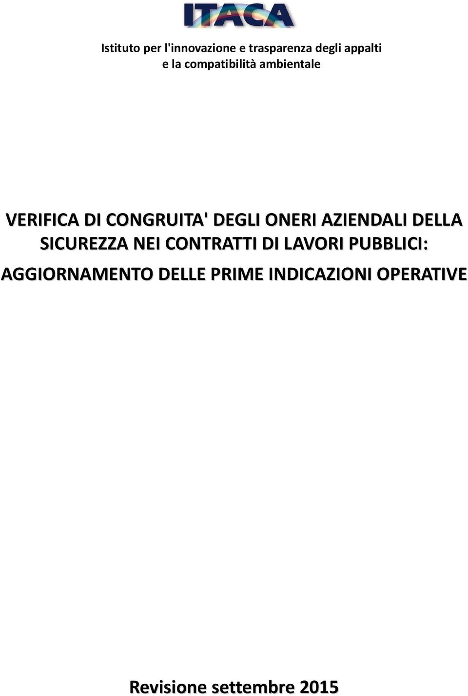 AZIENDALI DELLA SICUREZZA NEI CONTRATTI DI LAVORI PUBBLICI: