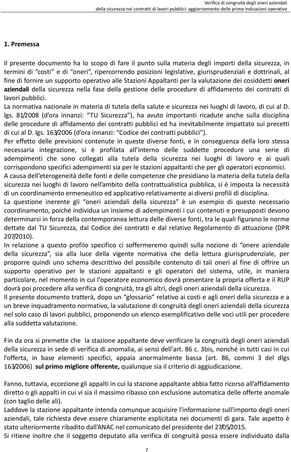 affidamento dei contratti di lavori pubblici. La normativa nazionale in materia di tutela della salute e sicurezza nei luoghi di lavoro, di cui al D. lgs.