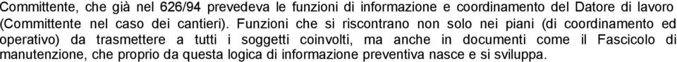 Funzioni che si riscontrano non solo nei piani (di coordinamento ed operativo) da trasmettere a