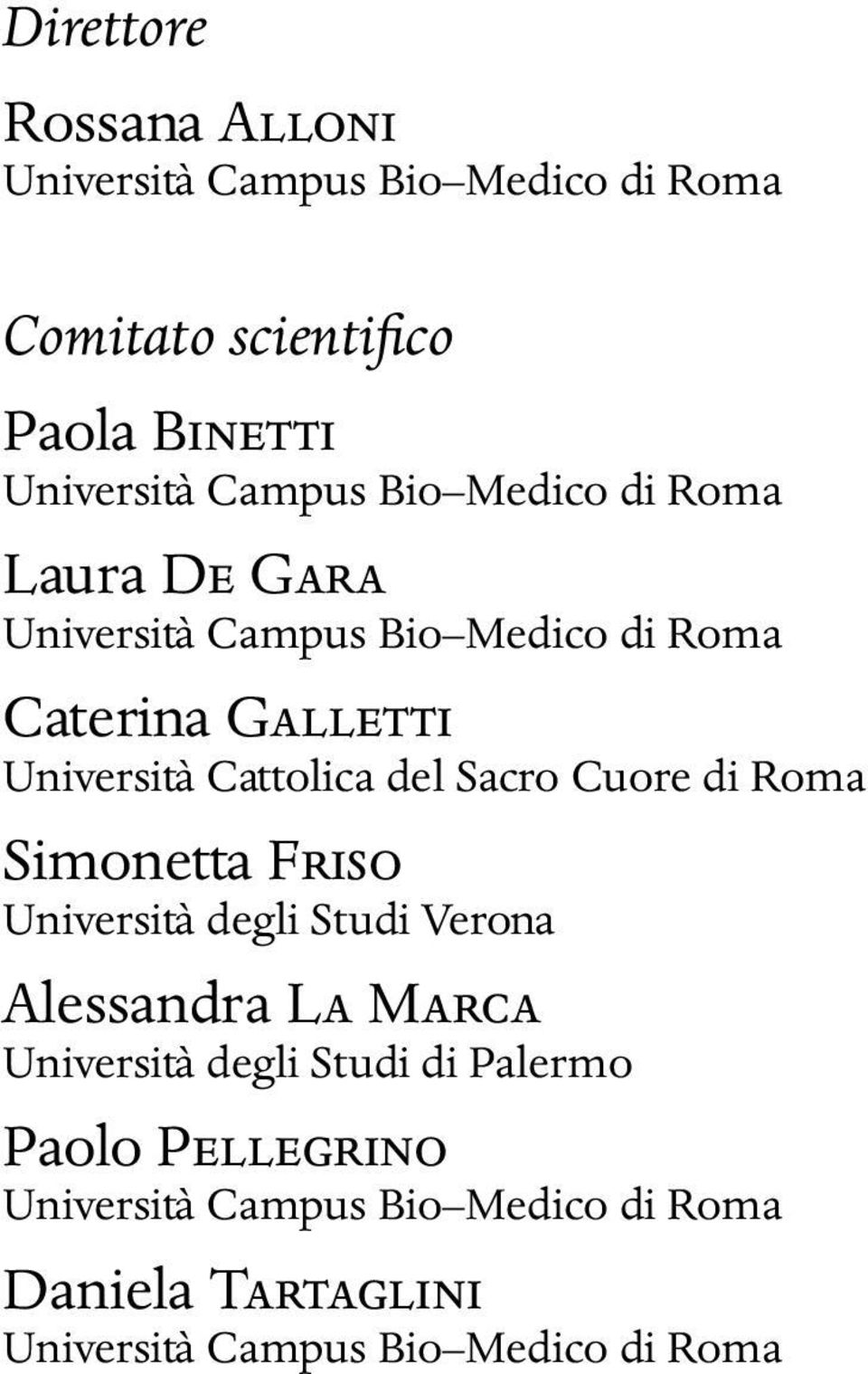 Sacro Cuore di Roma Simonetta FRISO Università degli Studi Verona Alessandra LA MARCA Università degli Studi di